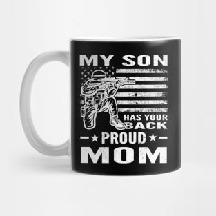 My Son Has Your Back Proud Mom Military Mug